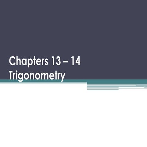 Chapters 13 – 14 trig
