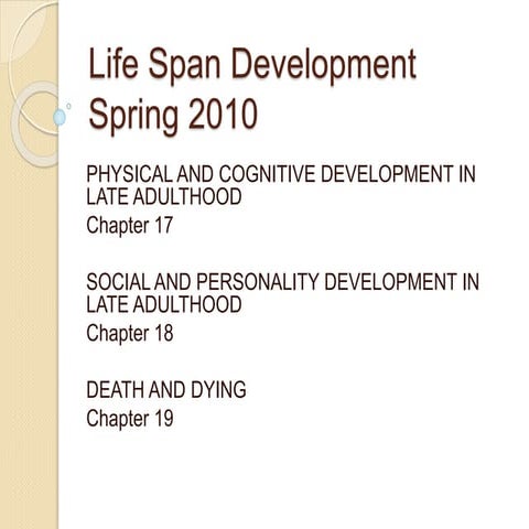 Chapters 17, 18 and 19   life span development
