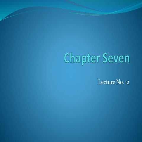 Chapter Seven - lecture 10 | PPTX