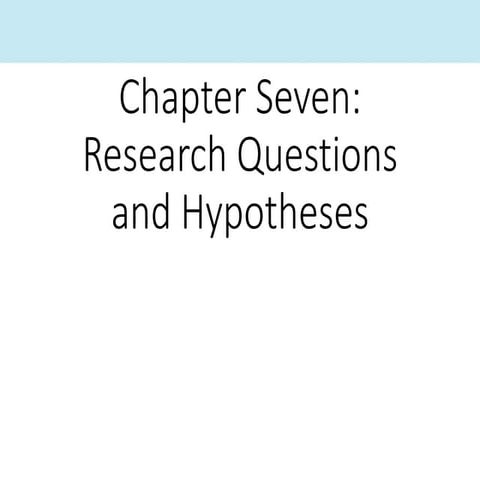 Chapter Seven Research Questions and Hypotheses | PPTX | Science
