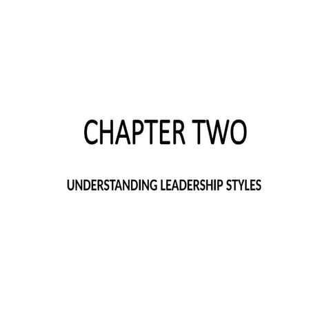 CHAPTER TWO.pptx understanding leadership styles