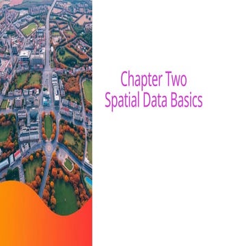Comprehensive Overview of Spatial Data Models and GIS Applications | PPTX