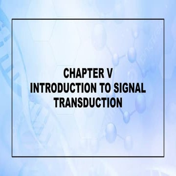 CHAPTER V. INTRODUCTION TO SIGNAL TRANSDUCTION.pptx