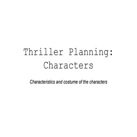 Thriller Planning: Character characteristics and costume
