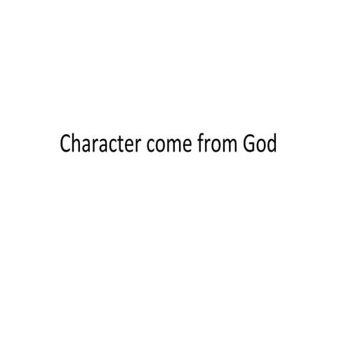Character Comes from God