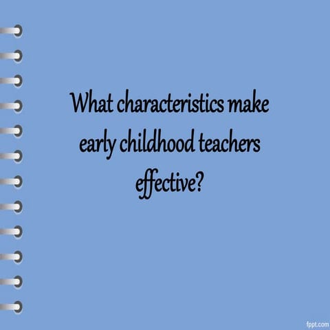 Characteristic of Effective Early Childhood Teacher