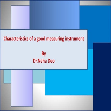 Characteristics of a good measuring instrument