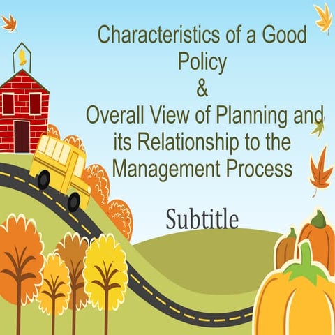 Characteristics of a good policy