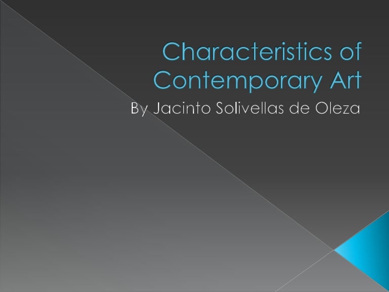 Characteristics of Contemporary Art