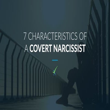 7 Characteristics of A Covert Narcissist 