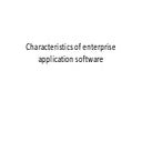 Characteristics of enterprise application software