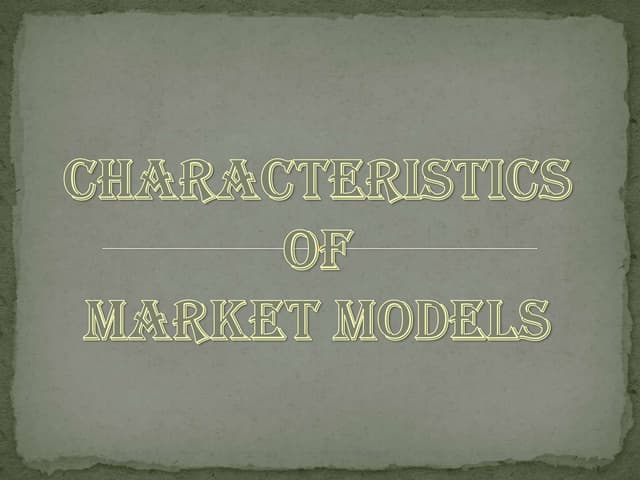 Characteristics of market models | PPT