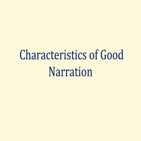 Characteristics of  narration
