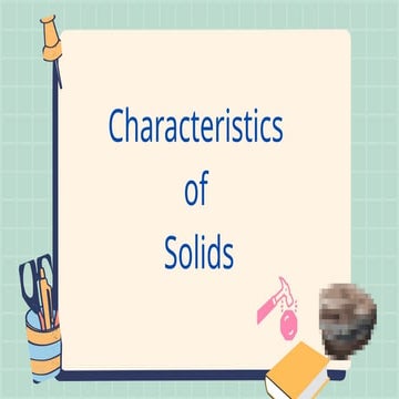 CHARACTERISTICS OF SOLIDS powerpoint presentation | PPTX