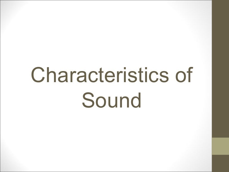 Characteristics of sound