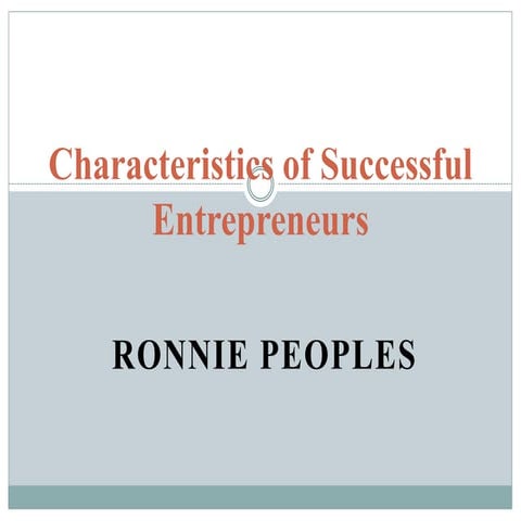Characteristics of successful entrepreneurs- Ronnie Peoples