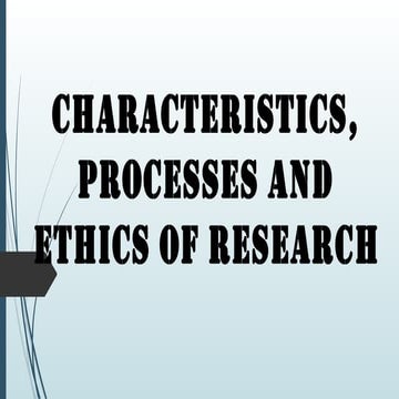 Characteristics, Processes, and Ethics of Research.pptx
