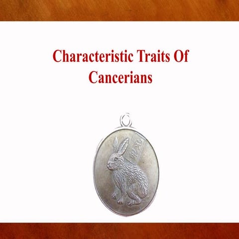 Characteristic traits of cancerians