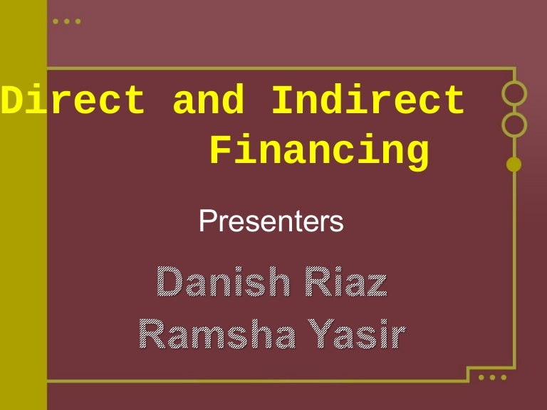 Direct and Indirect Financing