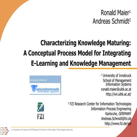 Characterizing Knowledge Maturing - A Conceptual Process Model Integrating E-...