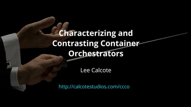  Characterizing and Contrasting Container Orchestrators
