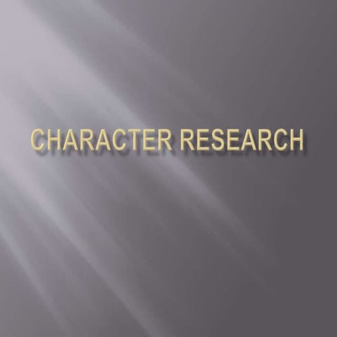 Character Research