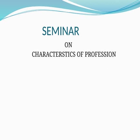 ppt on CHARACTERSTICS OF PROFFESION.pptx