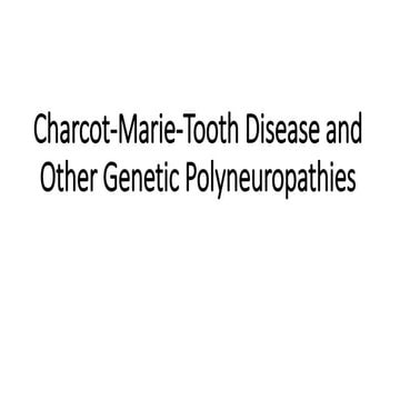 CMT and other hereditory neuropathies