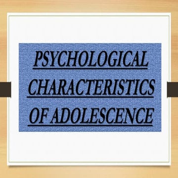 Charecteristics of adolescent