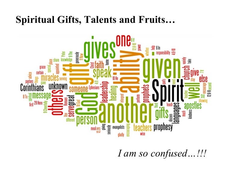 Spiritual Gifts, Talents and Fruits