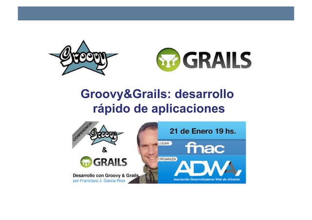 Groovy&Grails: desarrollo rápido de aplicaciones