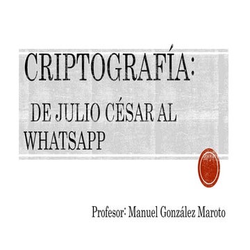 Charla criptografia: de Julio César al whatsapp