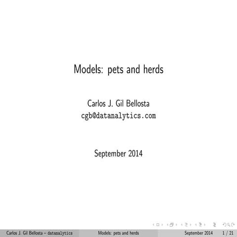 [Databeers] 18-09-2014 Models: pets and herds. Carlos J. Gil Bellosta