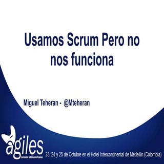 Usamos Scrum pero no nos funciona