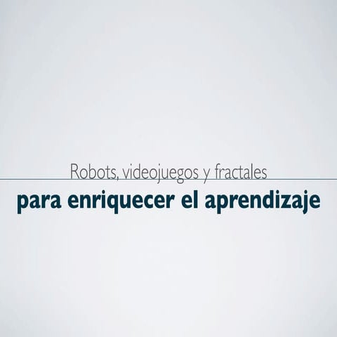 Robots, videojuegos y fractales