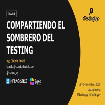 Charla TestingUy 2019 - Compartiendo el sombrero del testing