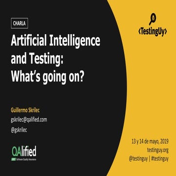 Charla TestingUy 2019 - Inteligencia Artificial y Testing: ¿Qué está pasando?
