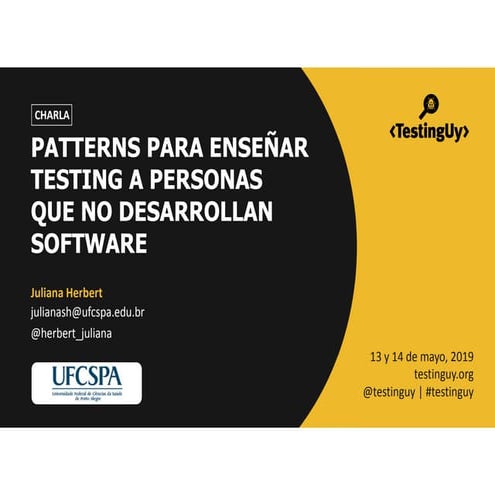 Charla TestingUy 2019 - Patterns Para Enseñar Testing a Personas que No Desar...