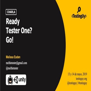 Charla TestingUy 2019 - Ready Tester One? Go!