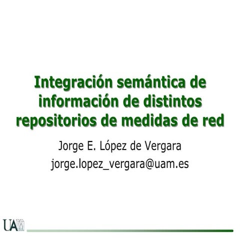 Integración semántica de información de distintos repositorios de medidas de red