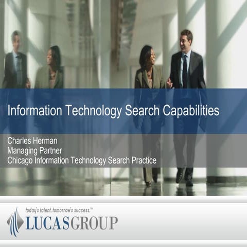 Lucas Group - Information Technology Search & Recruitment Capabilities