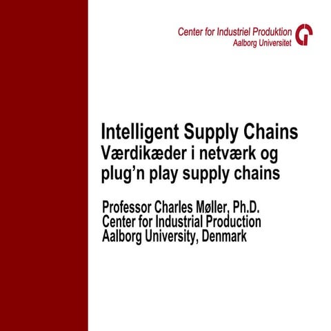 Intelligent Supply Chains af Charles Møller, CIP på AAU
