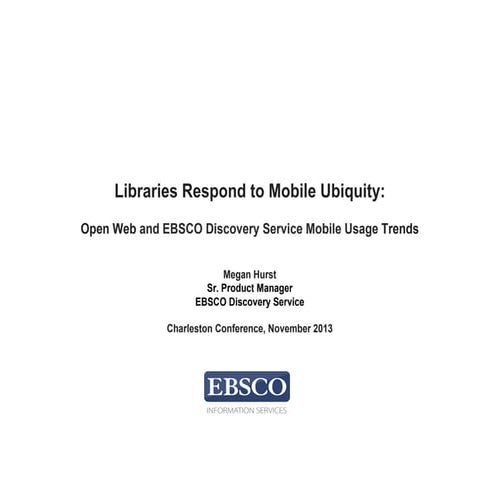 Libraries Respond to Mobile Ubiquity: Open Web and EBSCO Discovery Service Us...