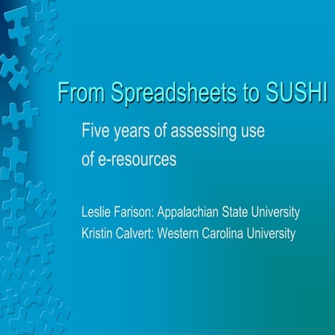 From Spreadsheets to SUSHI: Five Years of Assessing Use of E-Resources