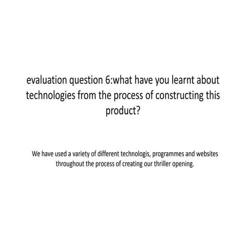 evaluation question 6