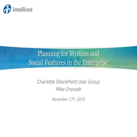Charlotte SPUG - Planning for MySites and Social in the Enterprise