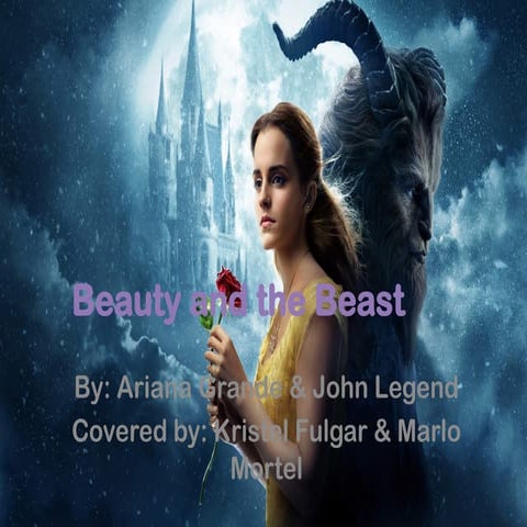 Beauty and the beast by.  Ariana Grande and John legend