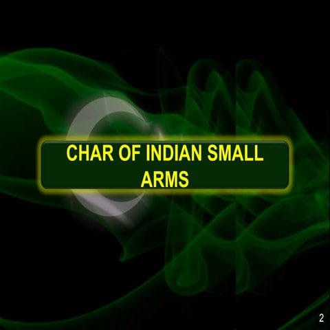 Characteristics of Indian Small,Arms