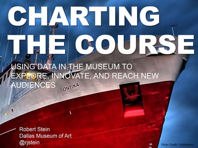 Charting the Course: Using Data in the Museum to Explore, Innovate, and Reach New Audiences