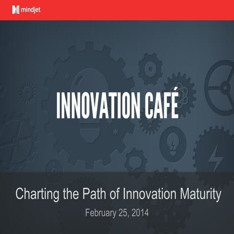 Innovation Cafe: Charting the Path of Innovation Maturity